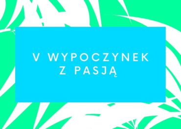 V Wypoczynek z pasją