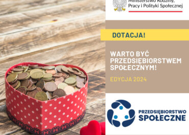 Wsparcie w ramach programu „Warto być przedsiębiorstwem społecznym!” edycja 2024!
