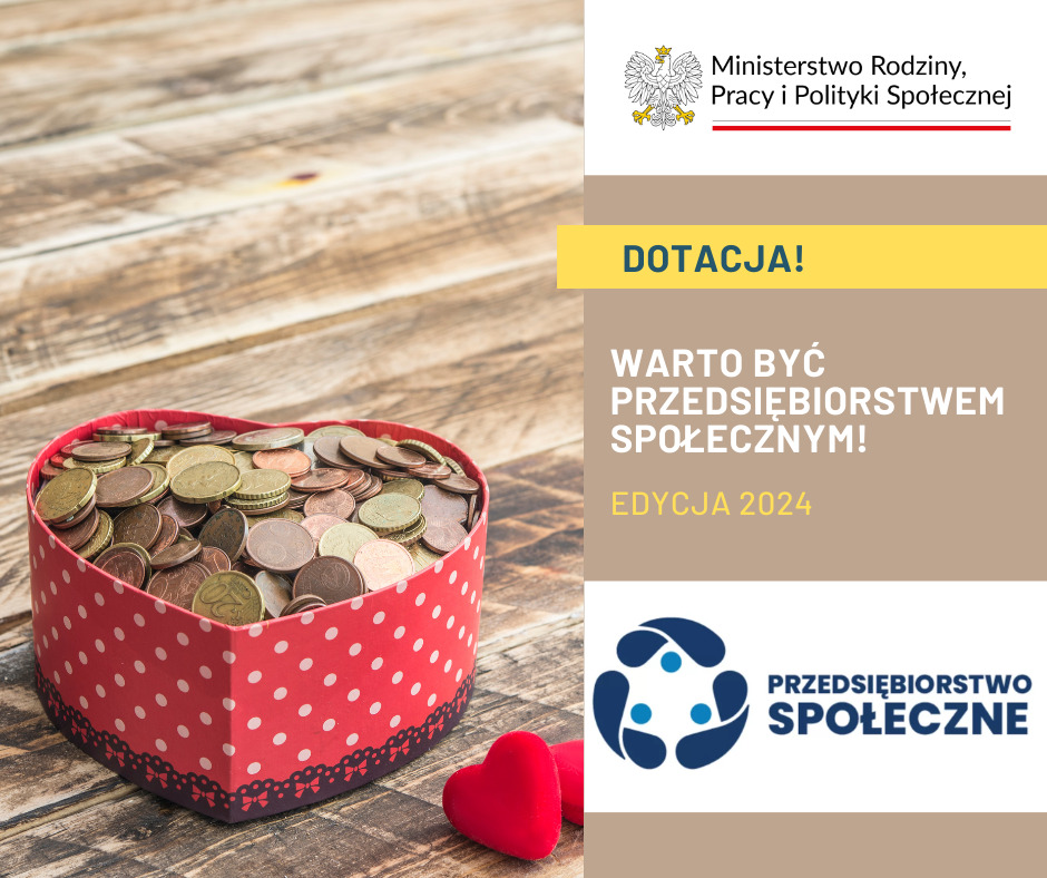 Wsparcie w ramach programu „Warto być przedsiębiorstwem społecznym!” edycja 2024!